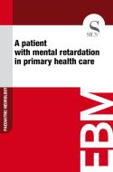 Ebook A Patient with Mental Retardation in Primary Health Care di Sics Editore edito da SICS