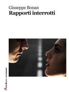 Ebook Rapporti interrotti di Giuseppe Bonan edito da Robin Edizioni