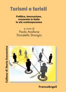 Ebook Turismi e turisti. Politica, innovazione, economia in Italia in età contemporanea di AA. VV. edito da Franco Angeli Edizioni