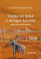 Ebook Terra di Sole e acqua salata di Giuseppe Rossitto edito da Gepas