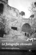 Ebook Le fotografie ritrovate. Una storia cagliaritana di Giorgio Pisano edito da Europa Edizioni