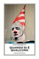 Ebook Quando si è qualcuno di Luigi Pirandello edito da Idrovolante Edizioni