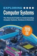 Ebook Exploring Computer Systems di Kevin Wilson edito da Elluminet Press