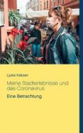 Ebook Meine Stadterlebnisse und das Coronavirus di Ljuba Kabzan edito da Books on Demand
