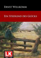 Ebook Ein Stiefkind des Glücks di Ernst Willkomm edito da Red Ediciones