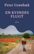 Ebook En kvindes flugt di Peter Grønbæk edito da Books on Demand