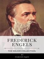 Ebook Frederick Engels – The Major Collection di Frederick Engels edito da Benjamin