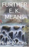 Ebook Further E. K. Means di E. K. Means edito da iOnlineShopping.com