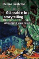 Ebook Gli arabi e lo storytelling di Stefano Calabrese edito da Meltemi
