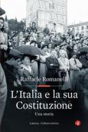 Ebook L' Italia e la sua Costituzione di Raffaele Romanelli edito da Editori Laterza