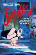 Ebook Shinku - Il colore della rabbia, del sangue e del riscatto di Filippi Francesco edito da Piemme