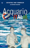 Ebook Acquario Italia di Costantino Bubi Dennerlein con Giuliano Cesaratto edito da Absolutely Free
