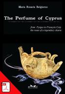 Ebook The Perfume of Cyprus di Maria Rosaria Belgiorno edito da Ermes