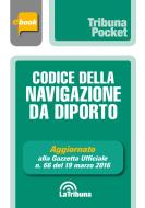 Ebook Codice della navigazione da diporto di AA. VV. edito da Casa Editrice La Tribuna