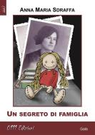 Ebook Un segreto di famiglia di Anna Maria Sdraffa edito da ZeroUnoUndici