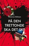 Ebook På den trettonde ska det ske di Weronica Olofsson edito da Books on Demand