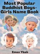 Ebook Most Popular Buddhist Boys-Girls Name Book di Eman Ybab edito da mds