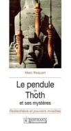 Ebook Le pendule de Thoth et ses mystères di Marc Roquart edito da Servranx