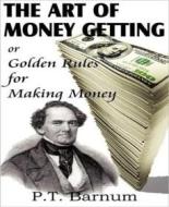 Ebook The Art of Money Getting di P.T. Barnum edito da BookRix