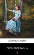 Ebook Pie?? przerwana di Eliza Orzeszkowa edito da Ktoczyta.pl