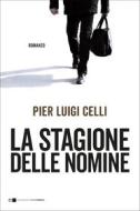 Ebook La stagione delle nomine di Pier Luigi Celli edito da Chiarelettere