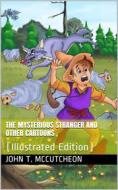 Ebook The Mysterious Stranger / and other cartoons di John T. McCutcheon edito da iOnlineShopping.com