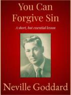 Ebook You Can Forgive Sin di Neville Goddard edito da Andura Publishing