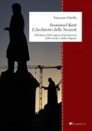 Ebook Immanuel Kant. L’Architetto della Neuzeit di Vincenzo Vitiello edito da Inschibboleth Edizioni
