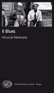 Ebook Il Blues di Martorella Vincenzo edito da Einaudi