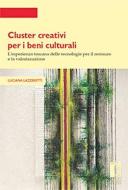 Ebook Cluster creativi per i beni culturali. L'esperienza toscana delle tecnologie per la conservazione e la valorizzazione di Lazzeretti Luciana edito da Firenze University Press