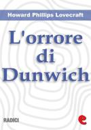 Ebook L'Orrore di Dunwich (The Dunwich Horror) di Howard Phillips Lovecraft edito da Kitabu
