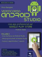 Ebook Videocorso Android Studio. Volume 2 di Mirco Baragiani edito da Area51 Publishing