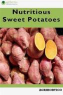 Ebook Nutritious Sweet Potatoes di Agrihortico CPL edito da AGRIHORTICO