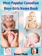 Ebook Most Popular Canadian Boys-Girls Name Book di Eman Ybab edito da mds