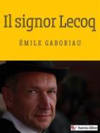 Ebook Il signor Lecoq di Émile Gaboriau edito da Passerino