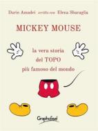 Ebook Mickey Mouse di Dario Amadei, Elena Sbaraglia edito da Graphofeel