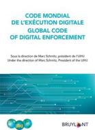 Ebook Code mondial de l&apos;exécution digitale / Global Code of Digital Enforcement di Marc Schmitz edito da Bruylant