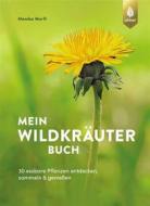 Ebook Mein Wildkräuterbuch di Monika Wurft edito da Verlag Eugen Ulmer