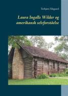 Ebook Laura Ingalls Wilder og amerikansk selvforståelse di Torbjørn Ydegaard edito da Books on Demand