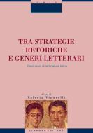 Ebook Tra strategie retoriche e generi letterari di Valeria Viparelli, Marisa Squillante edito da Liguori Editore