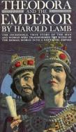 Ebook Theodora and the Emperor di Harold Lamb edito da Reading Essentials