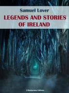 Ebook Legends and Stories of Ireland di Samuel Lover edito da E-BOOKARAMA