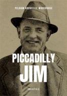 Ebook Piccadilly Jim di Pelham Grenville Wodehouse edito da InDigitale