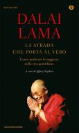 Ebook La strada che porta al vero di Dalai Lama edito da Mondadori
