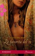 Ebook La favorita del re di Alicia Del mar edito da HarperCollins Italia