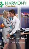 Ebook Patto d'amore con il capo di Julianna Morris, Myrna Mackenzie, Jessica Hart edito da HarperCollins Italia