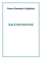 Ebook Raccontasogni di Franco Emanuele Carigliano edito da Youcanprint