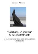 Ebook “Il cardinale seduto” di Giacomo Manzù - Analisi iconografica secondo il metodo Panofskiano di José João edito da Youcanprint Self-Publishing