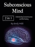 Ebook Subconscious Mind di Emily Wilds edito da Efalon Acies