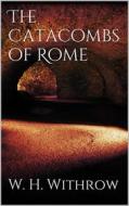 Ebook The Catacombs of Rome di W. H. Withrow edito da Books on Demand